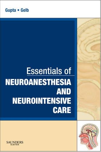Бумажная книга «Essentials of Neuroanesthesia and Neurointensive Care: A Volume in Essentials of Anesthesia and Critical Care», авторов Адриан В. Гелб, Арун К. Гупта - фото №1