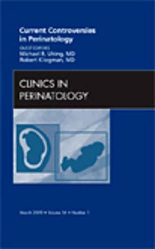 Бумажная книга «Current Controversies in Perinatology, An Issue of Clinics in Perinatology», авторов Майкл Р. Ухинг, Роберт М. Клигман - фото №1
