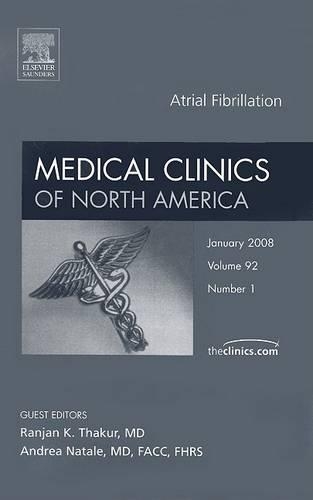 Паперова книга «Atrial Fibrillation, An Issue of Medical Clinics», авторів Андреа Натале, Ранджан К. Тхакур - фото №1