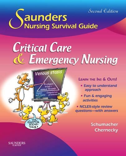 Бумажная книга «Saunders Nursing Survival Guide: Critical Care & Emergency Nursing», авторов Синтия К. Чернецки, Лори Шумахер - фото №1
