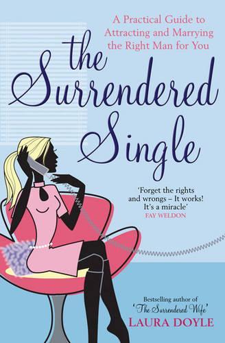 Бумажная книга «The Surrendered Single: A Practical Guide To Attracting And Marrying The Right Man  For You», автор Лора Дойл - фото №1