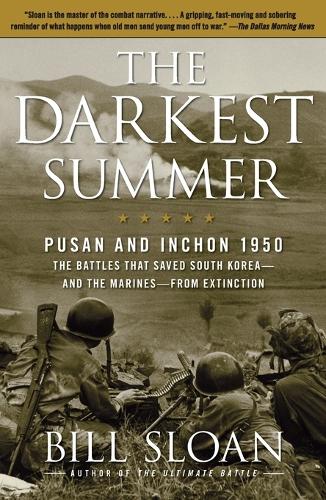 Бумажная книга «The Darkest Summer: Pusan and Inchon 1950: The Battles That Saved South Korea--and the Marines--from Extinction», автор Билл Слоун - фото №1