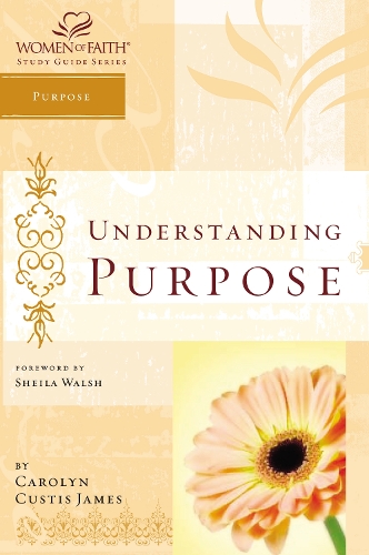 Бумажная книга «Understanding Purpose: Women of Faith Study Guide Series», автор Кэролин Кьюстис Джеймс - фото №1