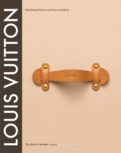 Бумажная книга «Louis Vuitton: The Birth of Modern Luxury Updated Edition», авторов Эрик Пужалет-Плаа, Пьер Леонфорте - фото №1