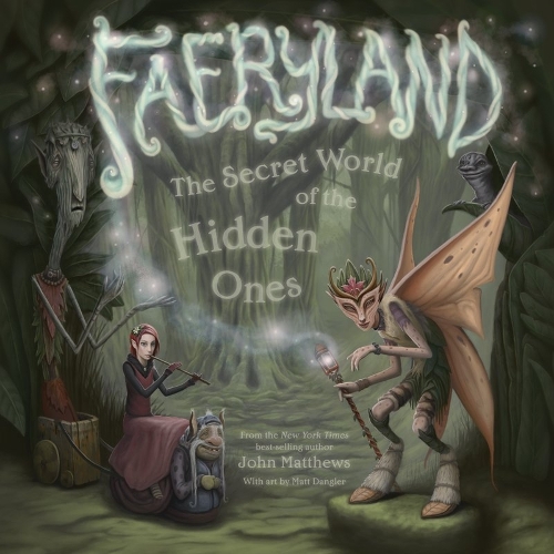 Бумажная книга «Faeryland: The Secret World of the Hidden Ones» - фото №1