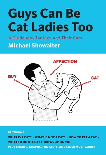 Бумажная книга «Guys Can Be Cat Ladies Too: A Guidebook for Men and Their Cats», автор Майкл Шоуолтер - фото №1