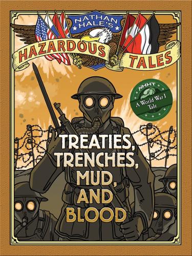 Бумажная книга «Nathan Hale's Hazardous Tales: Treaties, Trenches, Mud, and Blood: (A World War I Tale)», автор Натан Хейл - фото №1
