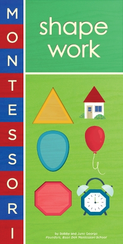 Бумажная книга «Montessori: Shape Work», авторов Бобби Джордж, Джун Джордж - фото №1