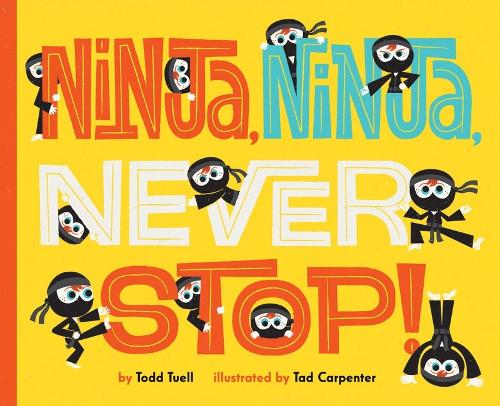 Бумажная книга «Ninja, Ninja, Never Stop!», автор Тодд Туэлл - фото №1