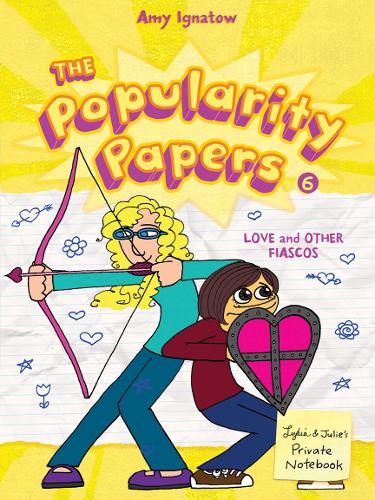 Бумажная книга «The Popularity Papers: Book Six: Love and Other Fiascos with Lydia Goldblatt & Julie Graham-Chang», авторов Эми Игнатов, Джанет Кроутер - фото №1