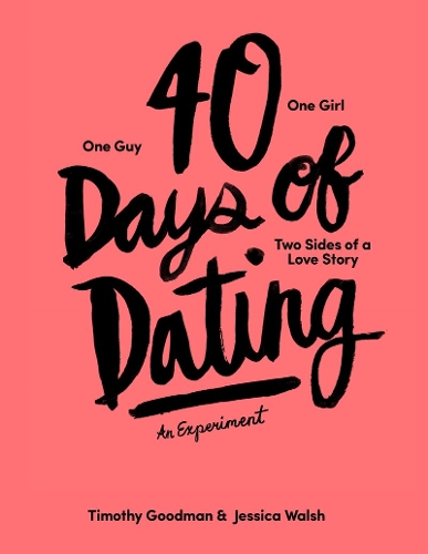 Бумажная книга «40 Days of Dating: An Experiment», авторов Джессика Уолш, Тимоти Гудман - фото №1