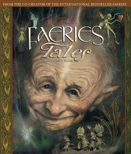 Бумажная книга «Brian Froud's Faeries' Tales», авторов Брайан Фрауд, Венди Фрауд - фото №1