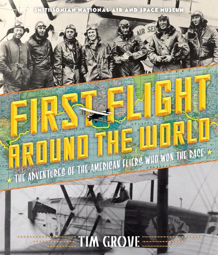 Бумажная книга «First Flight Around the World: The Adventures of the American Fliers Who Won the Race», автор Тим Гроув - фото №1