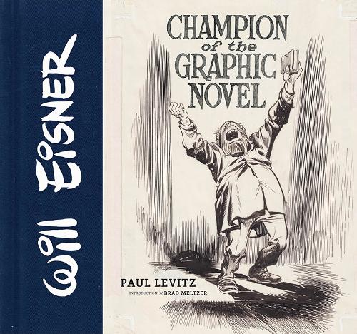 Бумажная книга «Will Eisner: Champion of the Graphic Novel», авторов Жюль Фейффер, Пол Левитц - фото №1