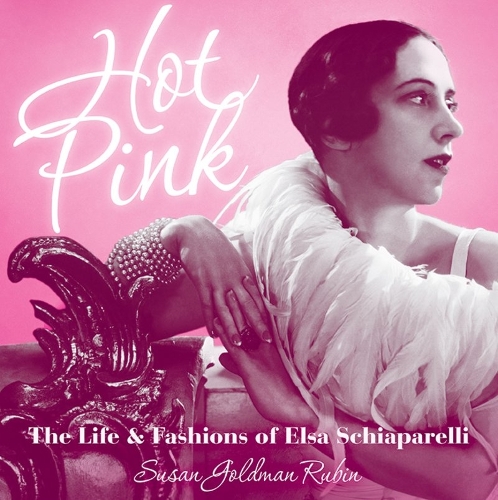 Бумажная книга «Hot Pink: The Life and Fashions of Elsa Schiaparelli», авторов Рини Шах, Сьюзен Голдман Рубин - фото №1
