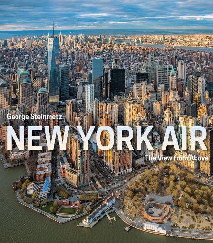 Бумажная книга «New York Air: The View from Above», авторов Джордж Штайнметц, Жюльен Томаселло - фото №1