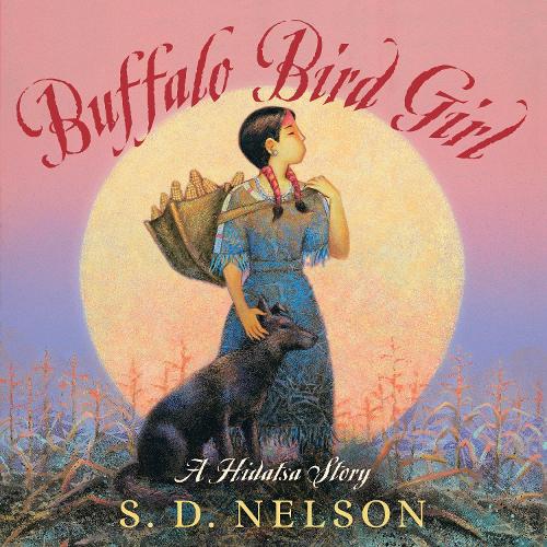 Бумажная книга «Buffalo Bird Girl: A Hidatsa Story», автор С. Д. Нельсон - фото №1