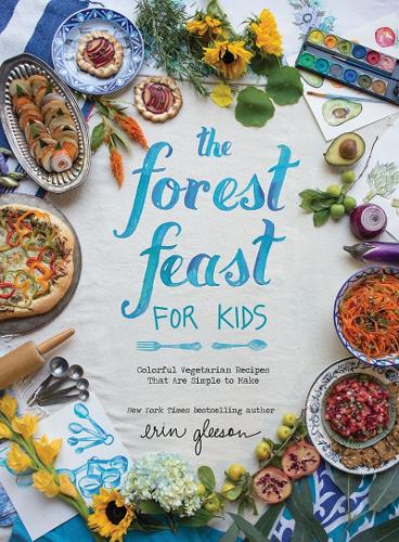 Паперова книга «The Forest Feast for Kids: Colorful Vegetarian Recipes That Are Simple to Make», автор Блейн Браунелл - фото №1