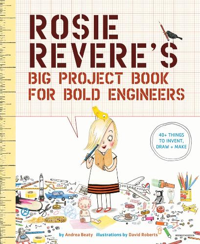 Бумажная книга «Rosie Revere's Big Project Book for Bold Engineers», автор Андреа Бити - фото №1