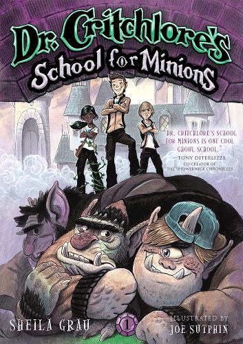 Бумажная книга «Dr. Critchlore's School for Minions: Book One», автор Шейла Грау - фото №1