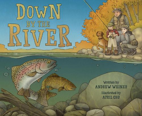 Бумажная книга «Down by the River: A Family Fly Fishing Story», автор Эндрю Вайнер - фото №1