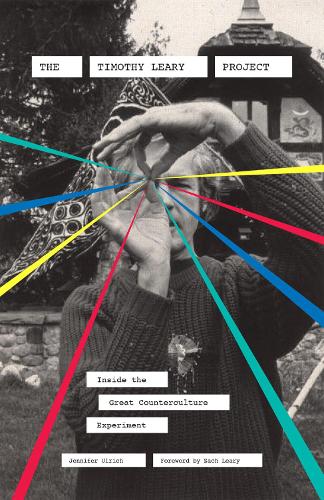 Бумажная книга «The Timothy Leary Project: Inside the Great Counterculture Experiment», автор Дженнифер Ульрих - фото №1