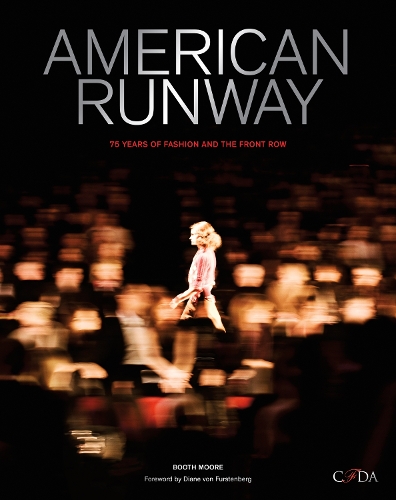 Бумажная книга «American Runway: 75 Years of Fashion and the Front Row», автор Бут Мур - фото №1