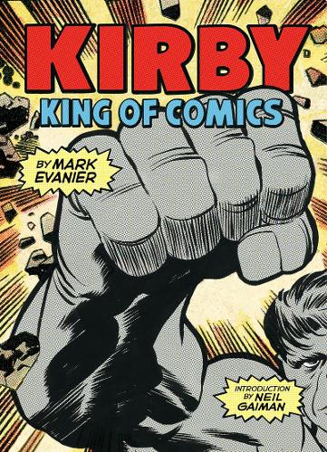Бумажная книга «Kirby: King of Comics (Anniversary Edition)», автор Марк Эваньер - фото №1