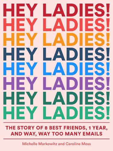 Паперова книга «Hey Ladies!», авторів Кароліна Мосс, Мішель Марковіц - фото №1