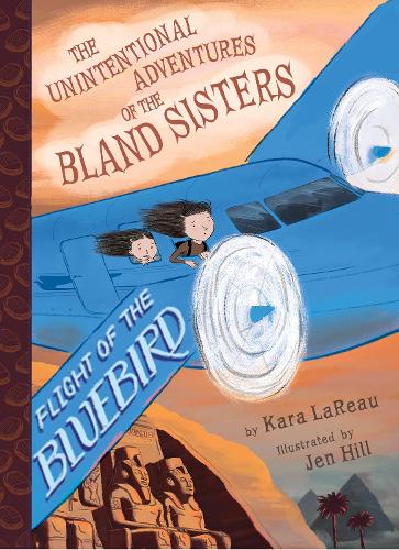 Бумажная книга «Flight of the Bluebird (The Unintentional Adventures of the Bland Sisters Book 3)», автор Кара Ларо - фото №1