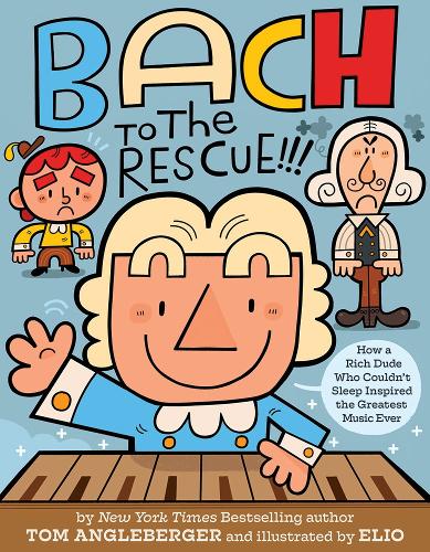 [object Object] «Bach to the Rescue!!!: How a Rich Dude Who Couldn’t Sleep Inspired the Greatest Music Ever», автор Том Англебергер - фото №1