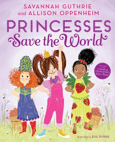 Бумажная книга «Princesses Save The World», авторов Эллисон Оппенгейм, Саванна Гатри - фото №1