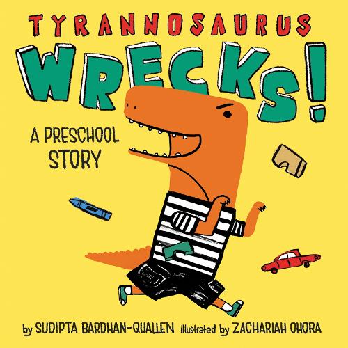 Бумажная книга «Tyrannosaurus Wrecks!: A Preschool Story», автор Судипта Бардхан-Кваллен - фото №1