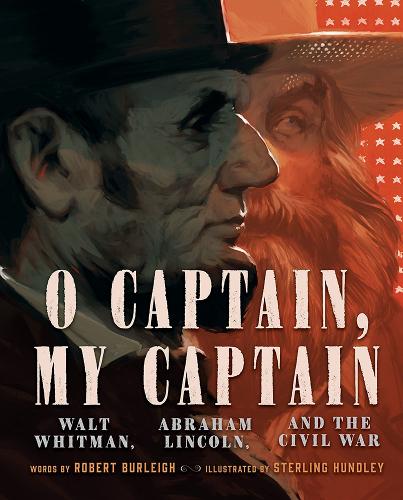 Бумажная книга «O Captain, My Captain: Walt Whitman, Abraham Lincoln, and the Civil War», автор Роберт Берли - фото №1