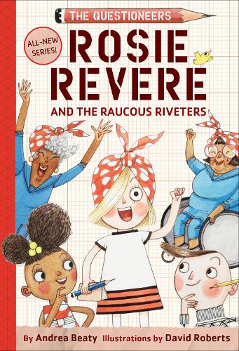 Бумажная книга «Rosie Revere and the Raucous Riveters», автор Андреа Бити - фото №1