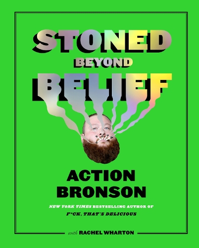 Бумажная книга «Stoned Beyond Belief», авторов Экшн Бронсон, Рэйчел Уортон - фото №1