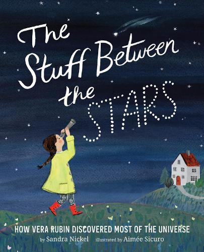 Бумажная книга «The Stuff Between the Stars: How Vera Rubin Discovered Most of the Universe», автор Сандра Никель - фото №1