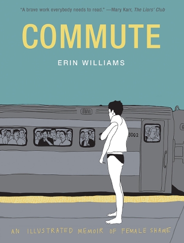 Бумажная книга «Commute: An Illustrated Memoir of Shame», автор Эрин Уильямс - фото №1