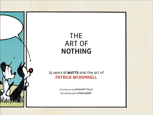 Бумажная книга «The Art of Nothing: 25 Years of Mutts and the Art of Patrick McDonnell», автор Патрик Макдоннелл - фото №1