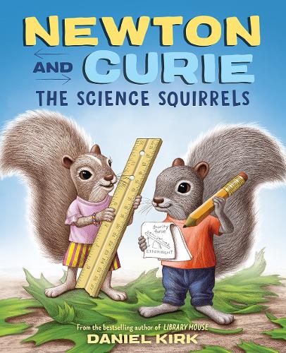 Бумажная книга «Newton and Curie: The Science Squirrels», автор Дэниел Кирк - фото №1