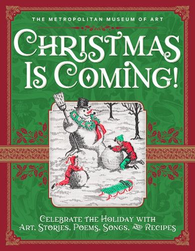 Бумажная книга «Christmas Is Coming!: Celebrate the Holiday with Art, Stories, Poems, Songs, and Recipes», автор Метрополитен-музей - фото №1