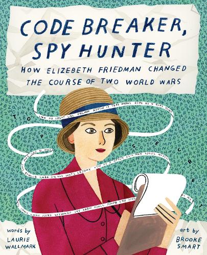 Паперова книга «Code Breaker, Spy Hunter: How Elizebeth Friedman Changed the Course of Two World Wars», автор Лорі Уоллмарк - фото №1