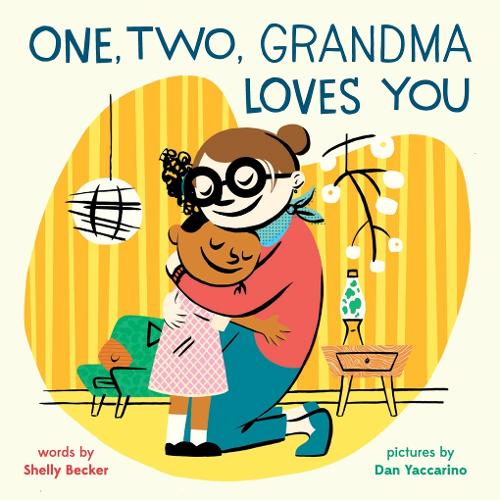 Паперова книга «One, Two, Grandma Loves You: A Board Book», автор Шеллі Бекер - фото №1