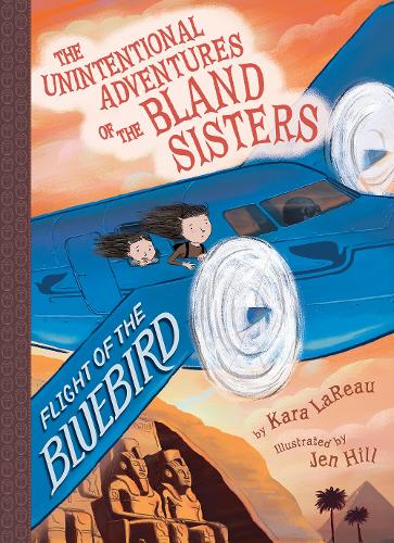 Бумажная книга «Flight of the Bluebird (The Unintentional Adventures of the Bland Sisters Book 3)», автор Кара Ларо - фото №1