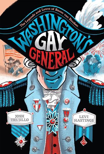 Бумажная книга «Washington's Gay General. The Legends and Loves of Baron Von Steuben», автор Джош Трухильо - фото №1