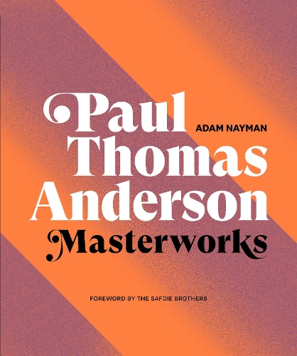 Бумажная книга «Paul Thomas Anderson: Masterworks», автор Адам Нейман - фото №1