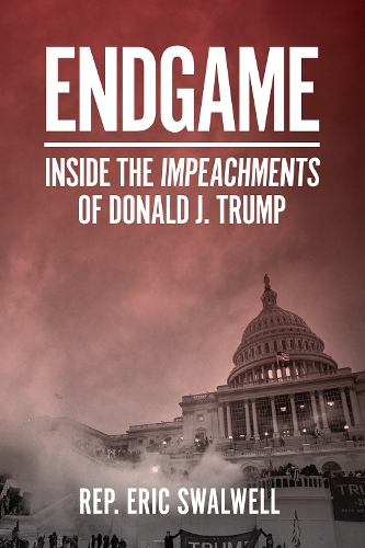 Бумажная книга «Endgame: Inside the Impeachments of Donald J. Trump», автор Эрик Сволвелл - фото №1