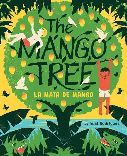 Бумажная книга «The Mango Tree (La mata de mango): A Picture Book», автор Эдель Родригес - фото №1