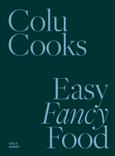 Бумажная книга «Colu Cooks: Easy Fancy Food», автор Колу Генри - фото №1