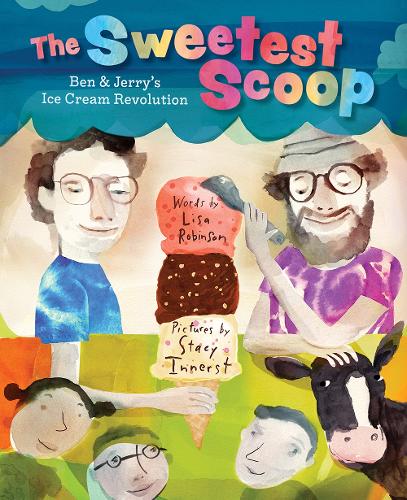 Бумажная книга «The Sweetest Scoop: Ben & Jerry's Ice Cream Revolution», автор Лиза Робинсон - фото №1